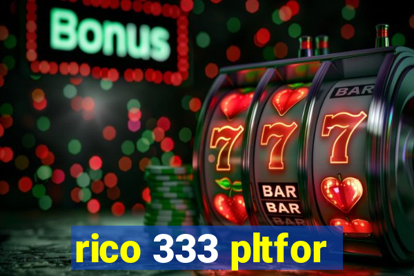 rico 333 pltfor